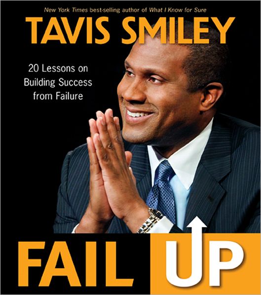 Cover for Tavis Smiley · Fail Up: 20 Lessons on Building Success from Failure (Paperback Book) (2013)