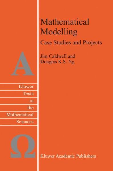 Cover for J. Caldwell · Mathematical Modelling: Case Studies and Projects - Texts in the Mathematical Sciences (Innbunden bok) (2004)