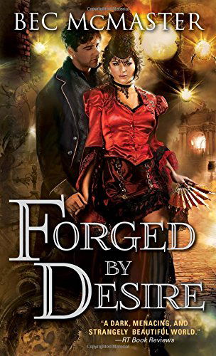 Cover for Bec Mcmaster · Forged by Desire (London Steampunk) (Pocketbok) (2014)