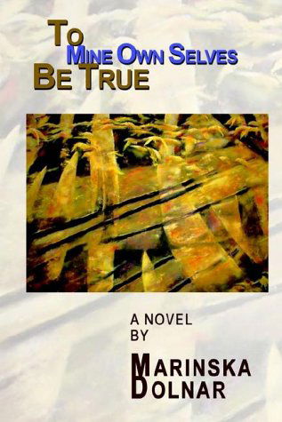 Cover for Marinska Dolnar · To Mine Own Selves Be True (Paperback Book) (2002)