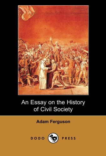 Cover for Adam Ferguson · An Essay on the History of Civil Society: Historical Essay from the Philosopher and Historian of the Scottish Enlightenment. (Paperback Book) (2007)