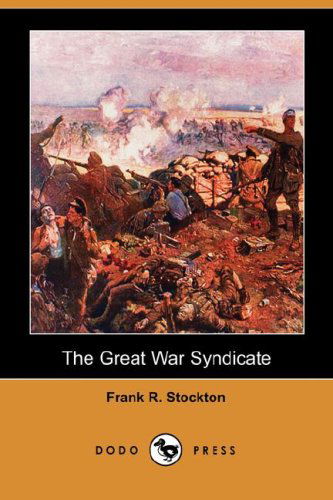 Cover for Frank R. Stockton · The Great War Syndicate (Dodo Press) (Paperback Book) (2007)