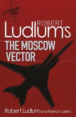 Cover for Robert Ludlum · Robert Ludlum's The Moscow Vector: A Covert-One Novel - COVERT-ONE (Taschenbuch) (2010)