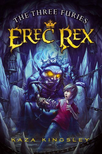 Cover for Kaza Kingsley · The Three Furies (Erec Rex) (Paperback Book) [Reprint edition] (2011)