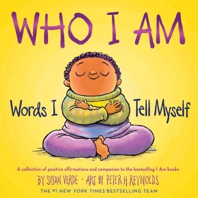 Cover for Susan Verde · Who I Am: Words I Tell Myself - I Am Books (Hardcover Book) (2023)