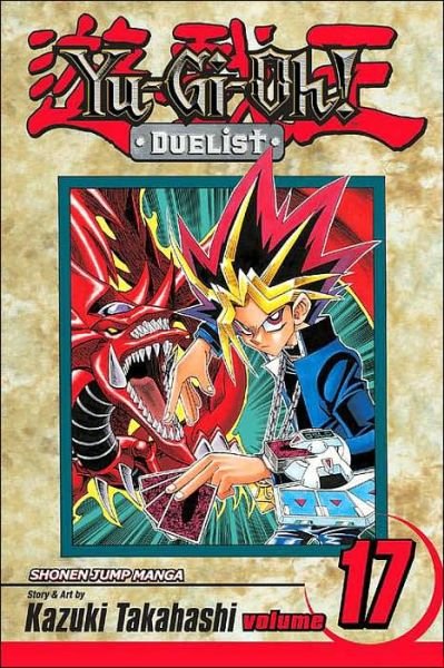 Cover for Kazuki Takahashi · Yu-Gi-Oh!: Duelist, Vol. 17 - YU-GI-OH!: DUELIST (Taschenbuch) (2008)
