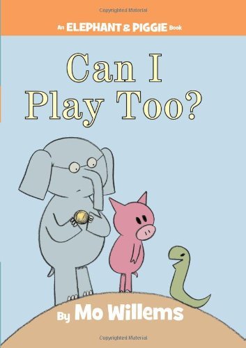 Cover for Mo Willems · Can I Play Too?-An Elephant and Piggie Book - An Elephant and Piggie Book (Innbunden bok) (2010)