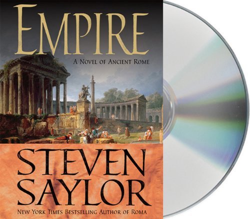 Cover for Steven Saylor · Empire: the Novel of Imperial Rome (Lydbok (CD)) [Unabridged edition] (2010)