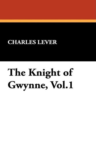 Cover for Charles Lever · The Knight of Gwynne, Vol.1 (Hardcover Book) (2008)