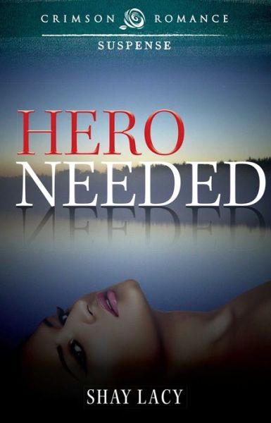 Cover for Shay Lacy · Hero Needed (Taschenbuch) (2013)