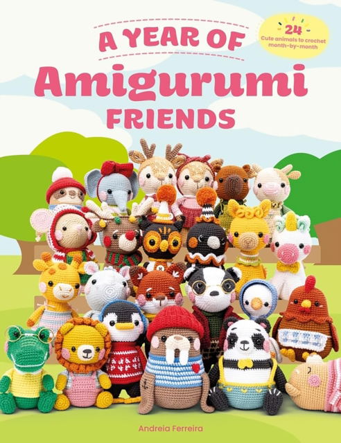 Cover for Andreia Ferreira · A Year of Amigurumi Friends: 24 Cute Animals to Crochet Month-by-Month (Paperback Bog) (2025)