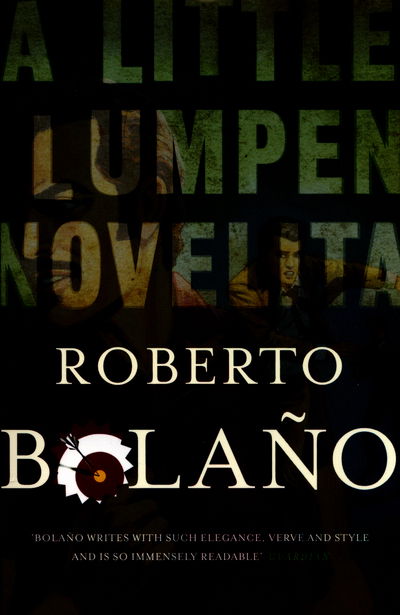 Cover for Roberto Bolano · A Little Lumpen Novelita (Paperback Book) [Main Market Ed. edition] (2016)