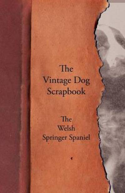 Cover for The Vintage Dog Scrapbook - the Welsh Springer Spaniel (Taschenbuch) (2011)