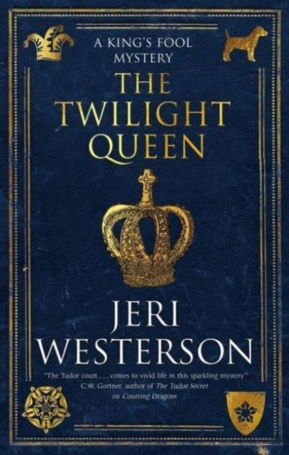 Cover for Jeri Westerson · The Twilight Queen - A King's Fool mystery (Book) (2024)
