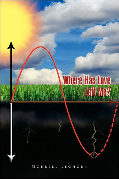 Cover for Morrell Leghorn · Where Has Love Left Me? (Paperback Book) (2010)