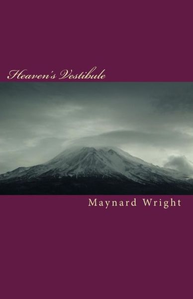 Cover for Maynard Wright · Heaven's Vestibule: the Way into the Holy of Holies (Paperback Book) (2010)