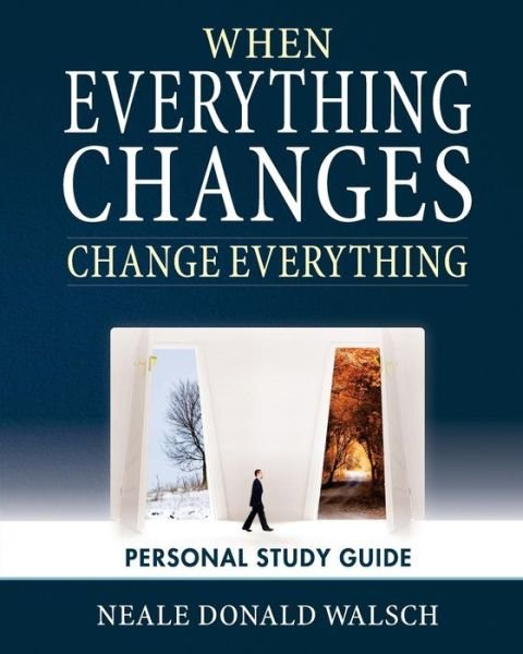 Cover for Neale Donald Walsch · When Everything Changes, Change Everything: Workbook and Study Guide (Pocketbok) [Stg edition] (2011)