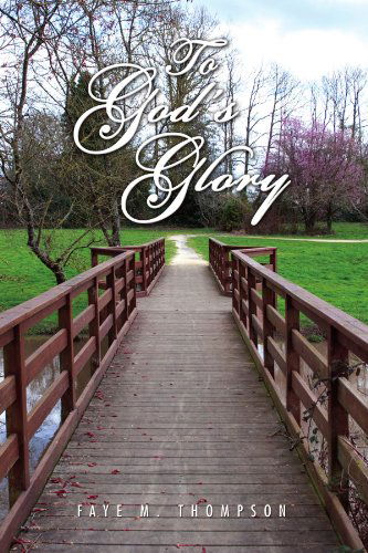 Cover for Faye M Thompson · To God's Glory (Paperback Book) (2010)