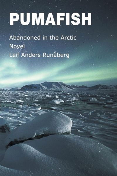 Cover for Leif Anders Runaberg · Pumafish: Abandoned in the Arctic (Paperback Bog) (2014)