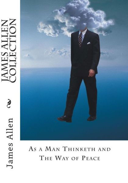 Cover for James Allen · James Allen Collection: As a Man Thinketh and the Way of Peace (Pocketbok) (2011)