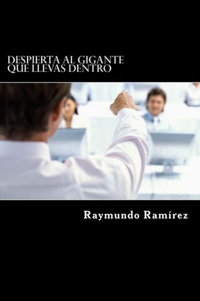 Cover for Raymundo Ramirez · Despierta Al Gigante Que Llevas Dentro (Paperback Book) (2011)