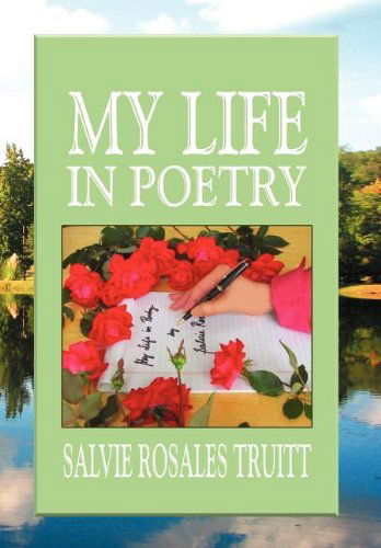 Cover for Salvie Rosales Truitt · My Life in Poetry (Hardcover Book) (2011)