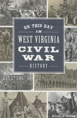 Cover for Michael Graham · On This Day in West Virginia Civil War History (Paperback Book) (2015)