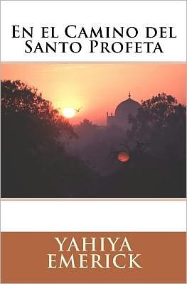 Cover for Yahiya Emerick · En El Camino Del Santo Profeta (Taschenbuch) (2012)