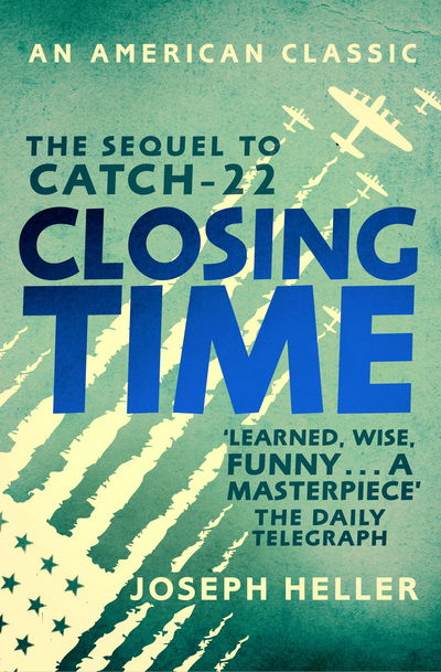 Closing Time - AN AMERICAN CLASSIC - Joseph Heller - Kirjat - Simon & Schuster Ltd - 9781471147913 - torstai 30. kesäkuuta 2016