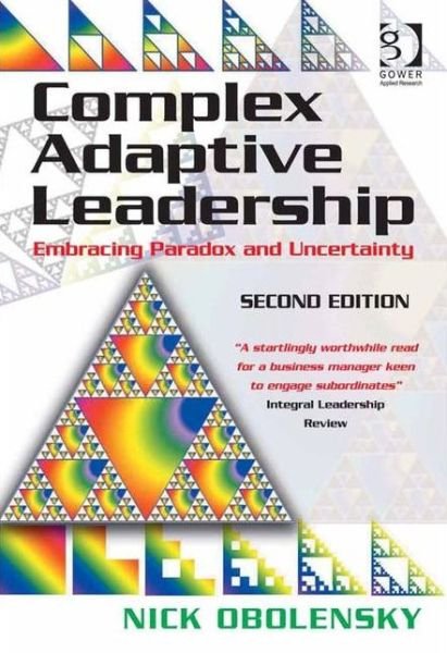 Cover for Nick Obolensky · Complex Adaptive Leadership: Embracing Paradox and Uncertainty (Paperback Book) (2014)