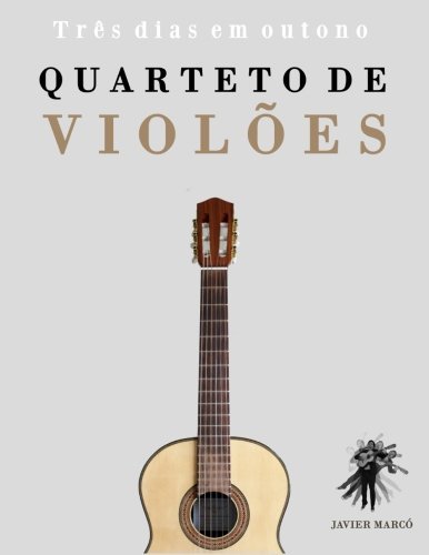 Cover for Javier Marcó · Quarteto De Violões: Três Dias Em Outono (Pocketbok) [Portuguese edition] (2014)