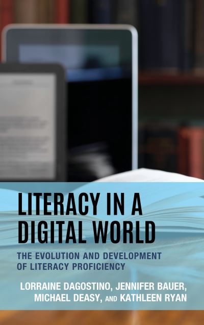 Cover for Lorraine Dagostino · Literacy in a Digital World: The Evolution and Development of Literacy Proficiency (Hardcover Book) (2023)