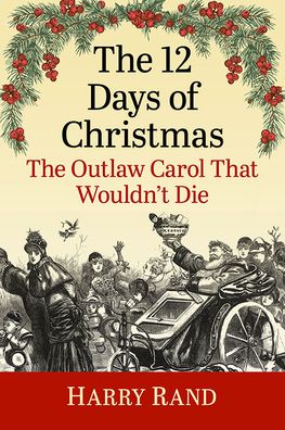 Cover for Harry Rand · The 12 Days of Christmas: The Outlaw Carol That Wouldn't Die (Paperback Book) (2023)