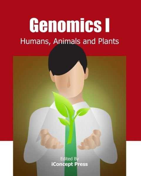 Cover for Iconcept Press · Genomics I: Humans, Animals and Plants (Pocketbok) (2013)