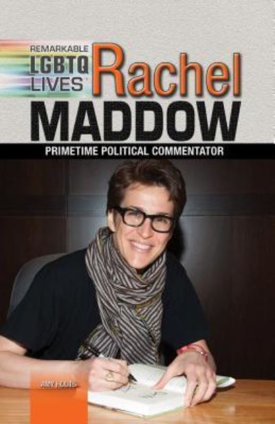 Cover for Amy Houts · Rachel Maddow prime time political commentator (Book) [First Edition. edition] (2014)