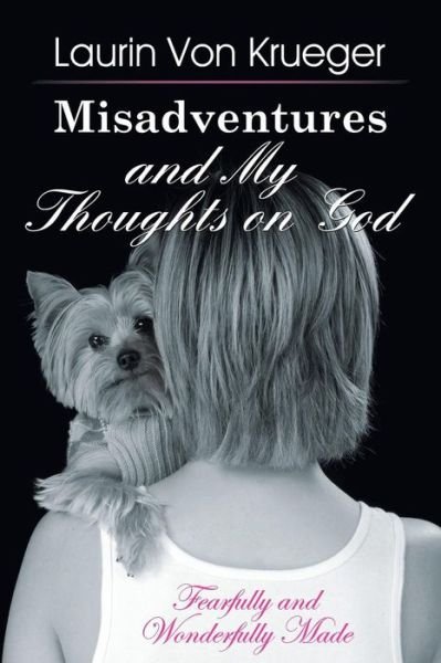 Cover for Laurin Von Krueger · Misadventures and My Thoughts on God (Paperback Book) (2015)
