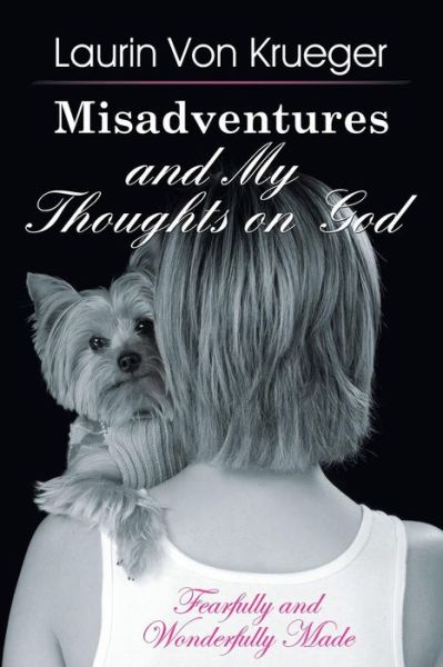 Cover for Laurin Von Krueger · Misadventures and My Thoughts on God (Pocketbok) (2015)