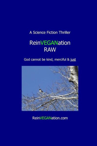 Cover for Ray Arjom · Reinveganation Raw: God Cannot Be Kind, Merciful &amp; Just (Paperback Book) (2012)