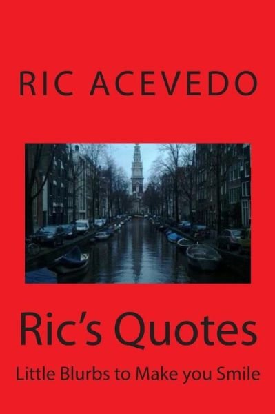 Cover for Ric Acevedo · Ric's Quotes: Little Blurbs to Make You Smile (Pocketbok) (2013)