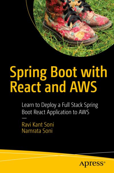 Cover for Ravi Kant Soni · Spring Boot with React and AWS: Learn to Deploy a Full Stack Spring Boot React Application to AWS (Paperback Book) [1st edition] (2021)