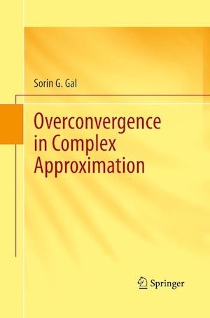Cover for Sorin G. Gal · Overconvergence in Complex Approximation (Paperback Book) [2013 edition] (2015)