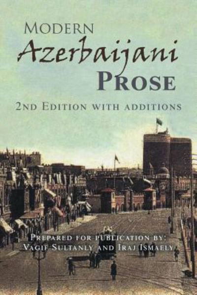 Modern Azerbaijani Prose: 2Nd Edition with Additions - Vagif Sultanly - Books - Trafford Publishing - 9781490791913 - February 26, 2019