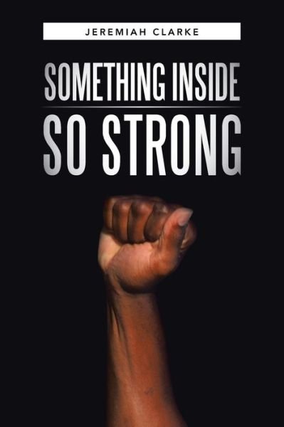 Cover for Jeremiah Clarke · Something Inside So Strong (Paperback Bog) (2014)