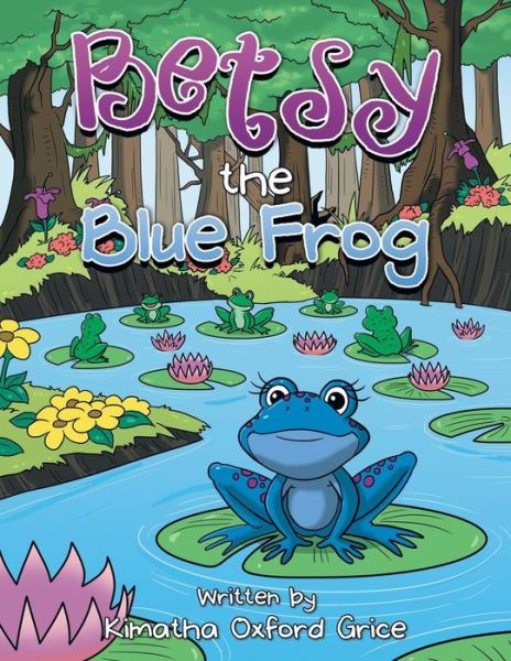 Cover for Kimatha Oxford Grice · Betsy the Blue Frog (Paperback Book) (2015)