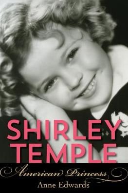 Cover for Anne Edwards · Shirley Temple: American Princess (Paperback Bog) (2017)