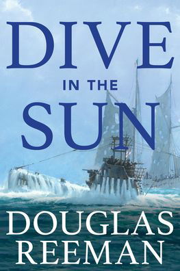 Dive in the Sun - Douglas Reeman - Books - Taylor Trade Publishing - 9781493068913 - August 1, 2022