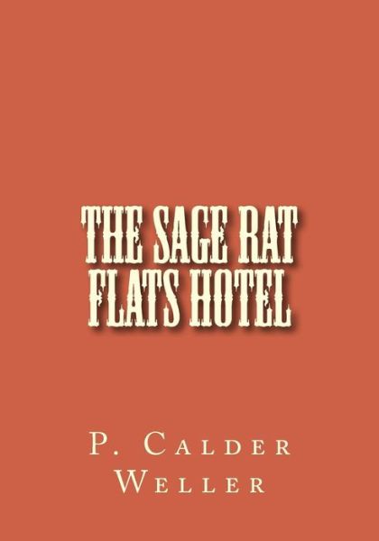 Cover for P Calder Weller · The Sage Rat Flats Hotel (Paperback Book) (2014)