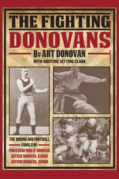 Cover for Art Donovan · The Fighting Donovans: the Boxing and Football Family of Professor Mike O' Donovan, Arthur Donovan Sr. and Arthur Donovan Jr. (Paperback Book) (2014)