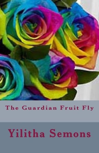 Cover for Yilitha Semons · The Guardian Fruit Fly (Pocketbok) (2014)