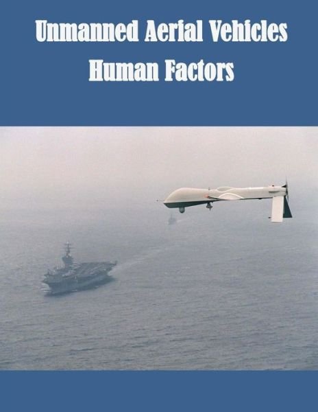 Cover for Federal Aviation Administration · Unmanned Aerial Vehicles Human Factors (Taschenbuch) (2014)